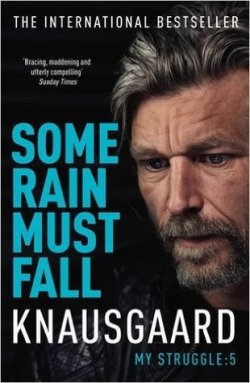 2019-09 Knausgard 5 Some Rain Must Fall